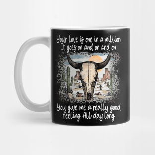 Your Love Is One In A Million It Goes On And On And On You Give Me A Really Good Feeling All Day Long Cactus Deserts Bull Mug